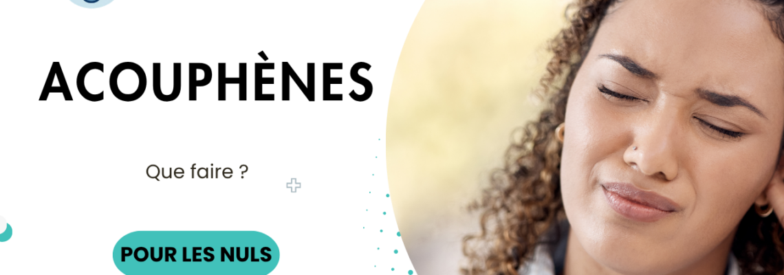 Acouphènes : causes, traitements et quand faut-il s’inquiéter ?