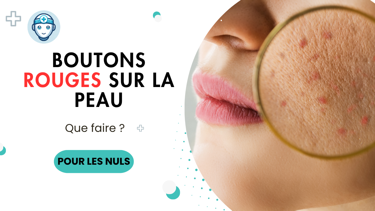 Boutons rouges sur la peau : causes, maladies possibles et quand s’inquiéter
