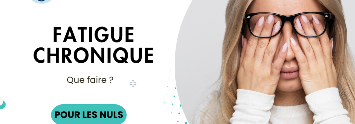 Fatigue chronique : causes, symptômes et quand consulter