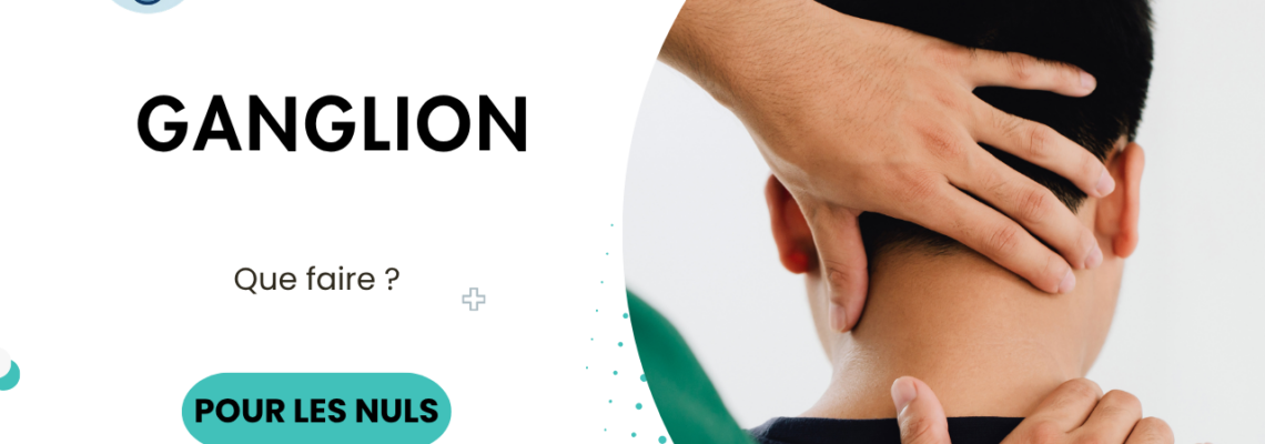 Ganglion : quand faut-il s’inquiéter ?