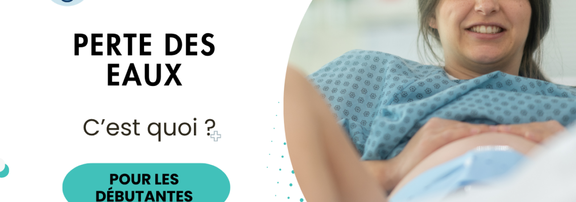 Perte des eaux : comment la reconnaître et quand faut-il aller à la maternité ?
